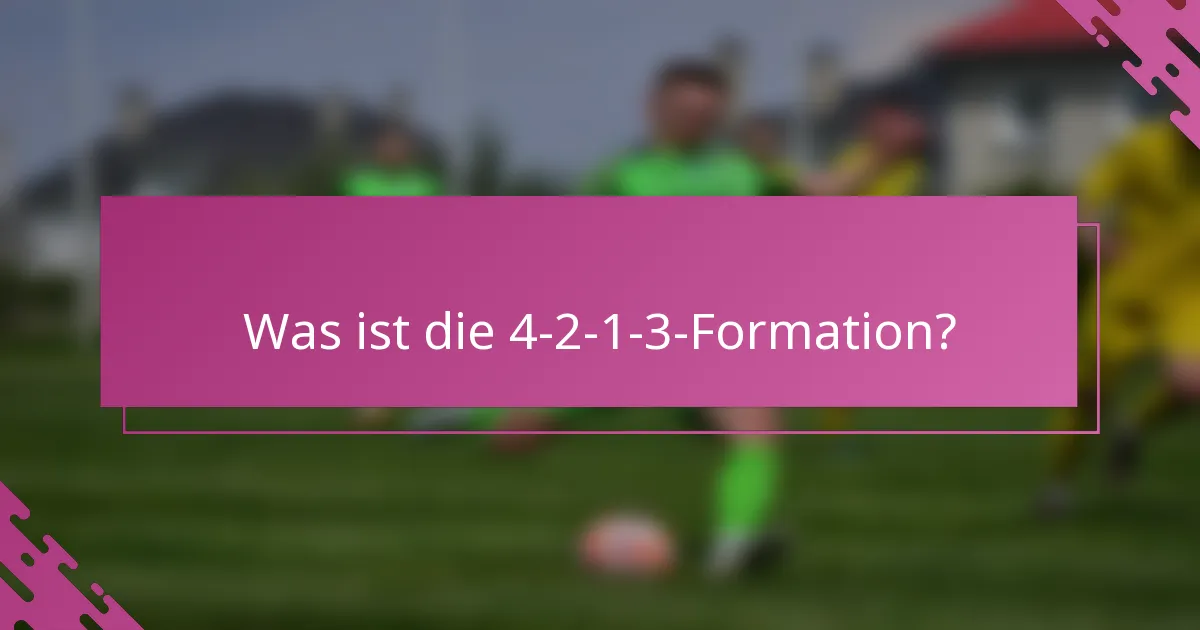 Was ist die 4-2-1-3-Formation?